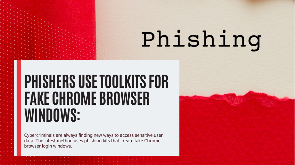Phishers Use Toolkits For Fake Chrome Browser Windows