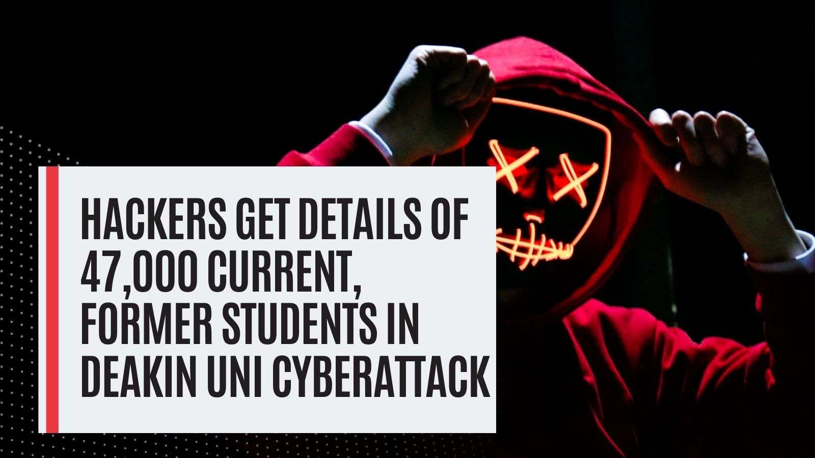 Deakin University under Cyber Attack